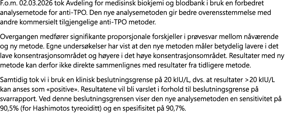 F.o.m. 02.03.2026 tok Avdeling for medisinsk biokjemi og blodbank i bruk en forbedret analysemetode for anti TPO. Den...