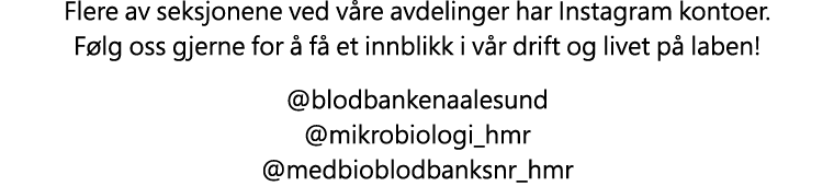 Flere av seksjonene ved v re avdelinger har Instagram kontoer. F lg oss gjerne for  f  et innblikk i v r drift og li...