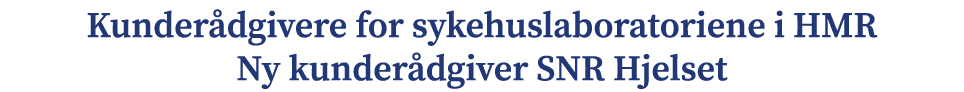 Kunder dgivere for sykehuslaboratoriene i HMR Ny kunder dgiver SNR Hjelset