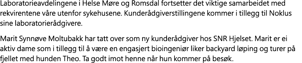 Laboratorieavdelingene i Helse M re og Romsdal fortsetter det viktige samarbeidet med rekvirentene v re utenfor sykeh...