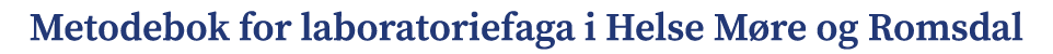 Metodebok for laboratoriefaga i Helse M re og Romsdal 