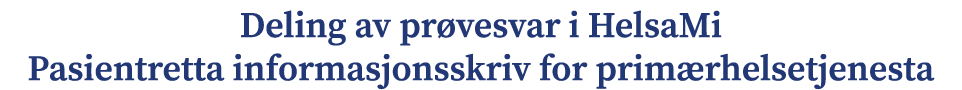 Deling av pr vesvar i HelsaMi Pasientretta informasjonsskriv for prim rhelsetjenesta