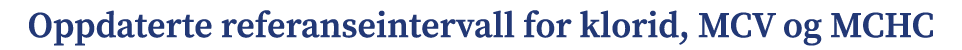 Oppdaterte referanseintervall for klorid, MCV og MCHC